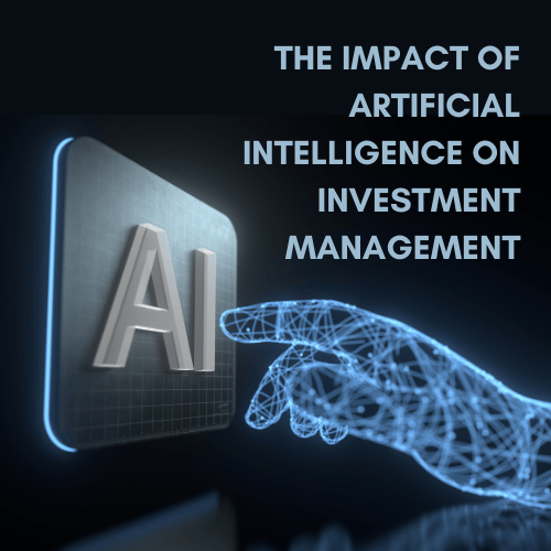 The Impact of Artificial Intelligence on Investment Management