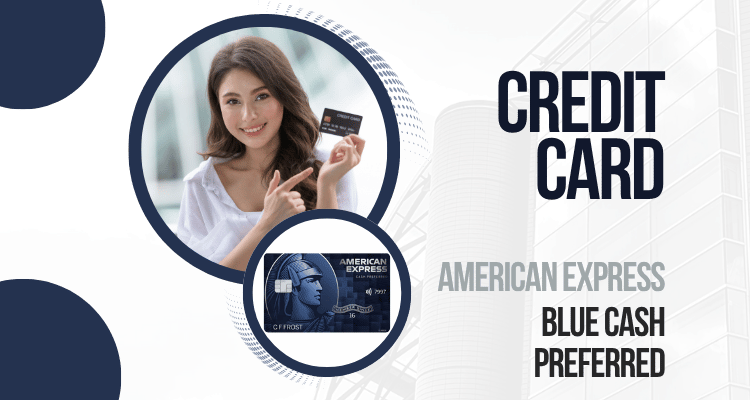 Apply for the American Express Blue Cash Preferred Card