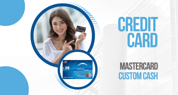 Apply for the Citi Custom Cash Card