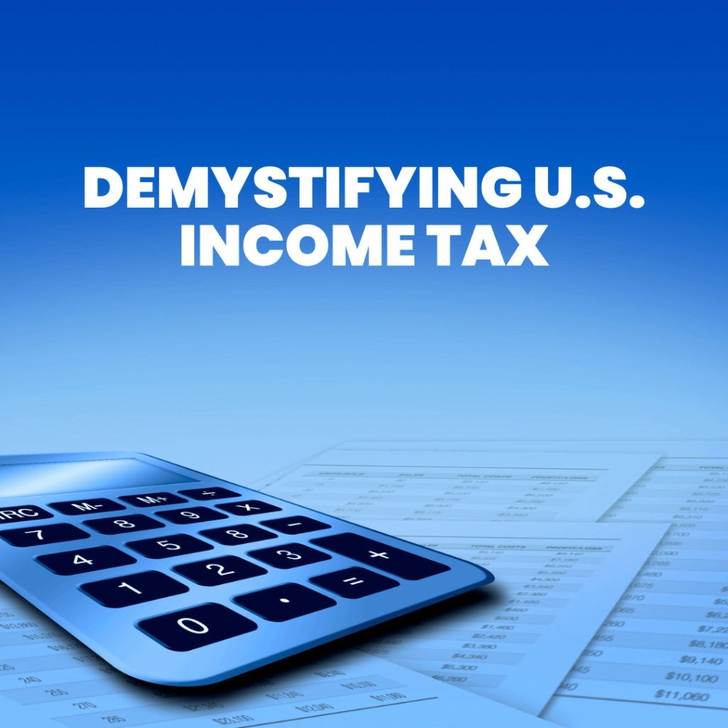 Demystifying U.S. Income Tax