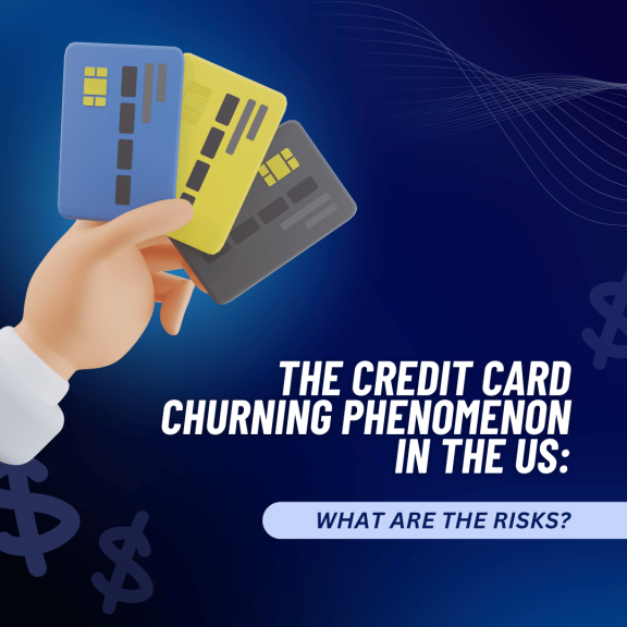 The Credit Card Churning Phenomenon in the US
